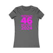 Impeach 46 before 2024 Women's Favorite Tee