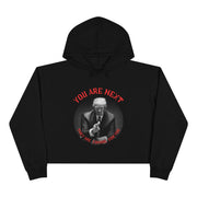 You are next they are coming for you Crop Hoodie