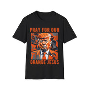 Pray for our Orange Jesus Soft style T-Shirt unisex