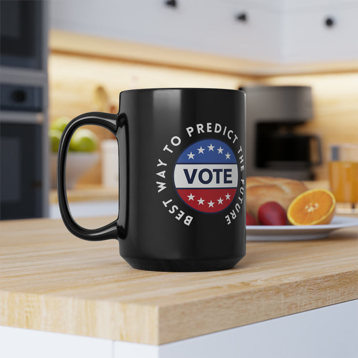 Best way to predict the future VOTE black Mug, 15oz