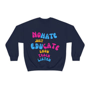 No hate just educate show teach listen heavy Blend™ Crewneck Sweatshirt