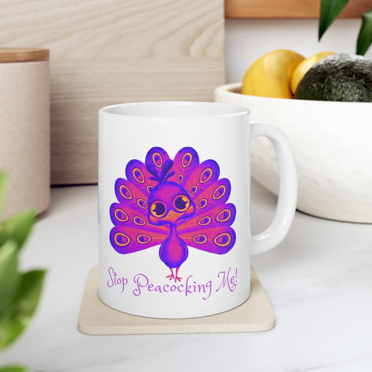 Stop Peacocking Me! Purple Ceramic Mug 11oz