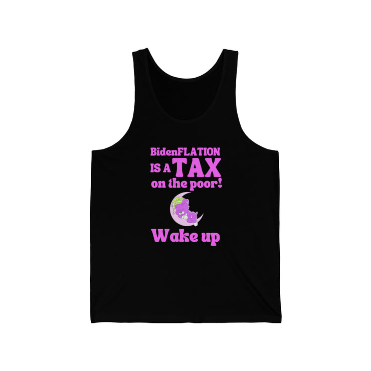 BidenFlation is a tax on the poor Wake up Unisex Jersey Tank