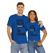 I'm not yelling the volume is up and I'm hispanic Unisex Heavy Cotton Tee