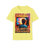 Seek the truth It's mostly propaganda Soft style T-Shirt unisex