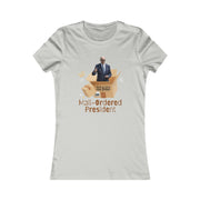 Mail-ordered President  Women's Favorite Tee