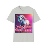 I'm real just like Climate Change Soft style T-Shirt