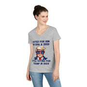 Voted for him 2016 & 2020 still voting for Trump in 2024  ladies' V-Neck T-Shirt