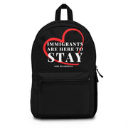 Immigrants are here to stay Backpack