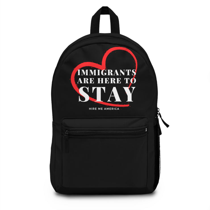 Immigrants are here to stay Backpack