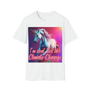 I'm real just like Climate Change Soft style T-Shirt