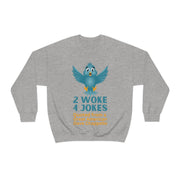 2 woke 4 jokes unisex Heavy Blend™ Crewneck Sweatshirt