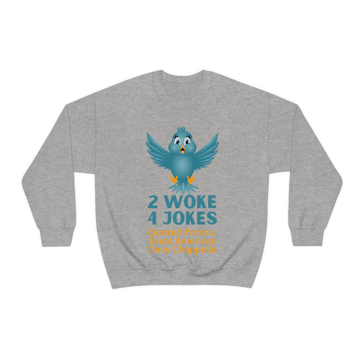 2 woke 4 jokes unisex Heavy Blend™ Crewneck Sweatshirt