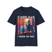 Cmon Man I need to pee Soft style T-Shirt