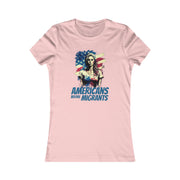 Americans before migrants Women's Favorite Tee