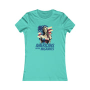 Americans before migrants Women's Favorite Tee