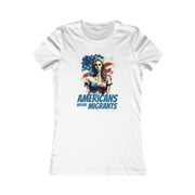 Americans before migrants Women's Favorite Tee