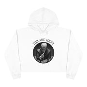 You are next they are coming for you Crop Hoodie