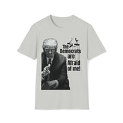 Democrats are afraid of me (Trump) Soft style T-Shirt