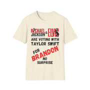 Michael Jackson and Elvis are voting for Brandon Soft style T-Shirt unisex