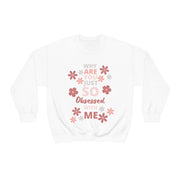 Why are you just so obsessed with me Unisex Heavy Blend™ Crewneck Sweatshirt