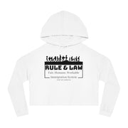 Rule & Law fair, humane, workable immigration system women’s Cropped Hooded Sweatshirt