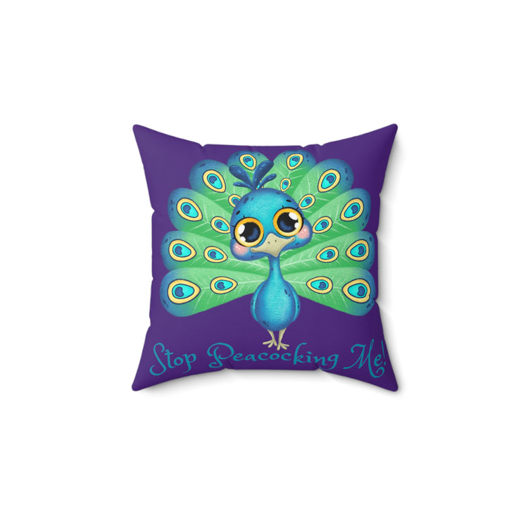 Stop Peacocking Me! Purple green - Spun Polyester Square Pillow