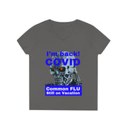 I'm back! COVID Common Flu still on Vacation Blue ladies' V-Neck T-Shirt