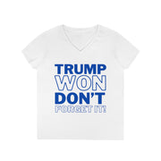 Trump Won Don't forget it!  ladies' V-Neck T-Shirt