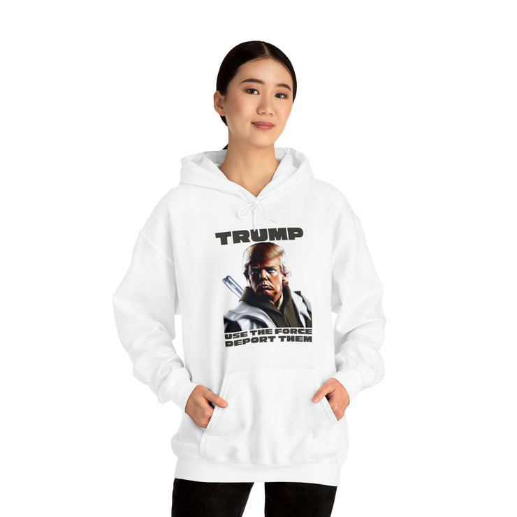 Trump use the force deport them unisex Heavy Blend™ Hooded Sweatshirt