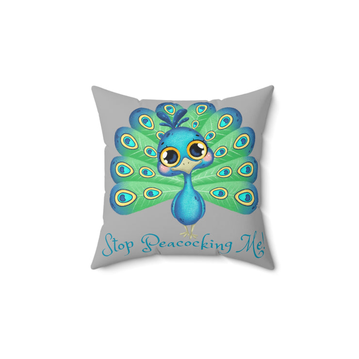 Stop Peacocking Me! Silver green - Spun Polyester Square Pillow