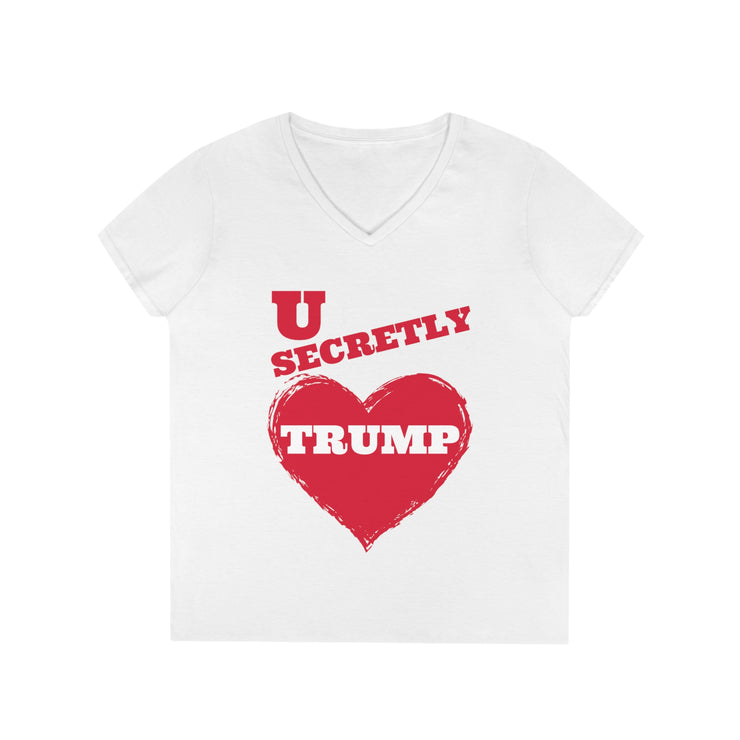 U secretly love Trump V-neck Women&