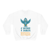 2 woke 4 jokes unisex Heavy Blend™ Crewneck Sweatshirt