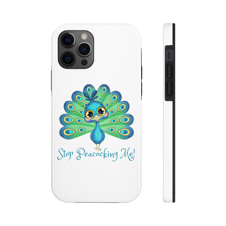 Stop Peacocking Me white tough Phone Cases green