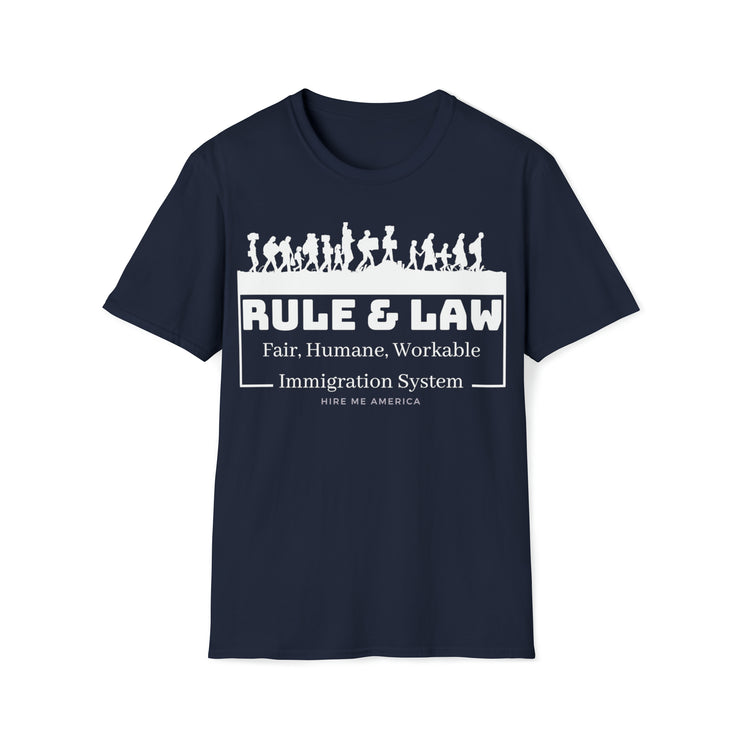 Rule & Law Fair, Humane, Workable Immigration System Unisex Softstyle T-Shirt