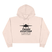 Trump Aviation Flying higher and keeping us safe in 2024 women's Crop Hoodie