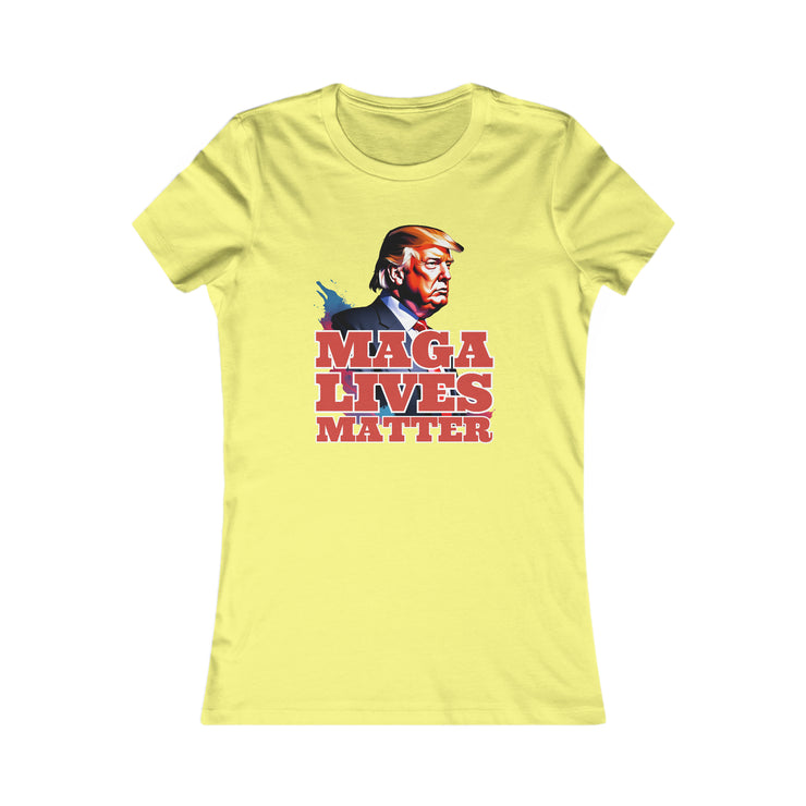 MAGA lives matter Favorite Tee women