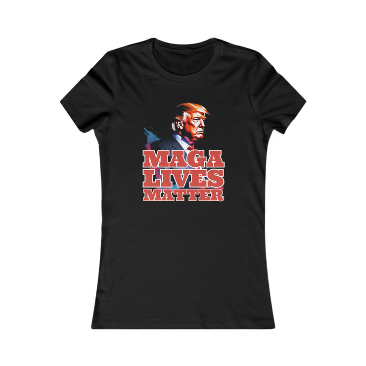 MAGA lives matter Favorite Tee women