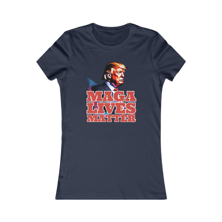 MAGA lives matter Favorite Tee women