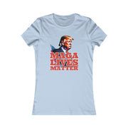 MAGA lives matter Favorite Tee women