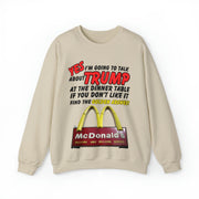 Yes I'm going to talk about Trump at the dinner table Heavy Blend™ Crewneck Sweatshirt