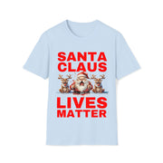 Santa Claus Lives Matter Christmas Red Soft style T-Shirt