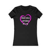 Love this new version of me Women's Favorite Tee