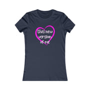 Love this new version of me Women's Favorite Tee