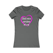 Love this new version of me Women's Favorite Tee