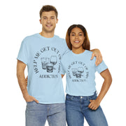 Help me get off this addiction alcohol Unisex Heavy Cotton Tee