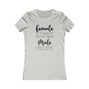 Female in search of filthy rich Male Women's Favorite Tee