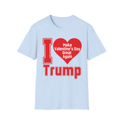 I love Trump Make Valentine's Day Great Again Soft style T-Shirt unisex