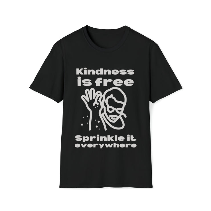 Kindness is free Sprinkle it everywhere Unisex Softstyle T-Shirt