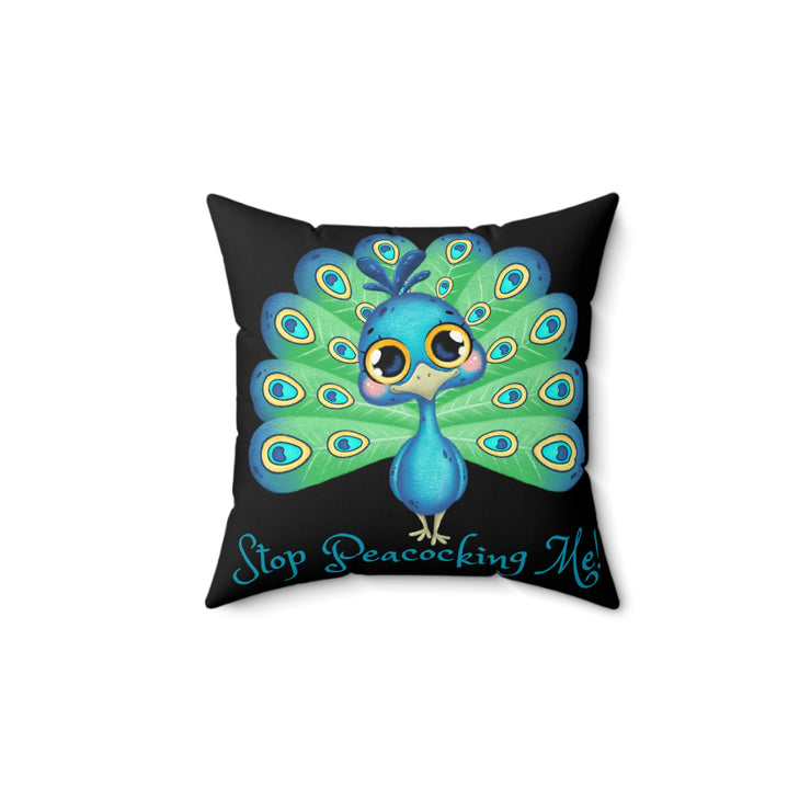 Stop Peacocking Me! Black green - Spun Polyester Square Pillow